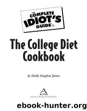 The Complete Idiot's Guide to the College Diet Cookbook by Shelley Vaughan James