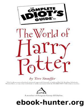 The Complete Idiot's Guide to the World of Harry Potter by Tere Stouffer
