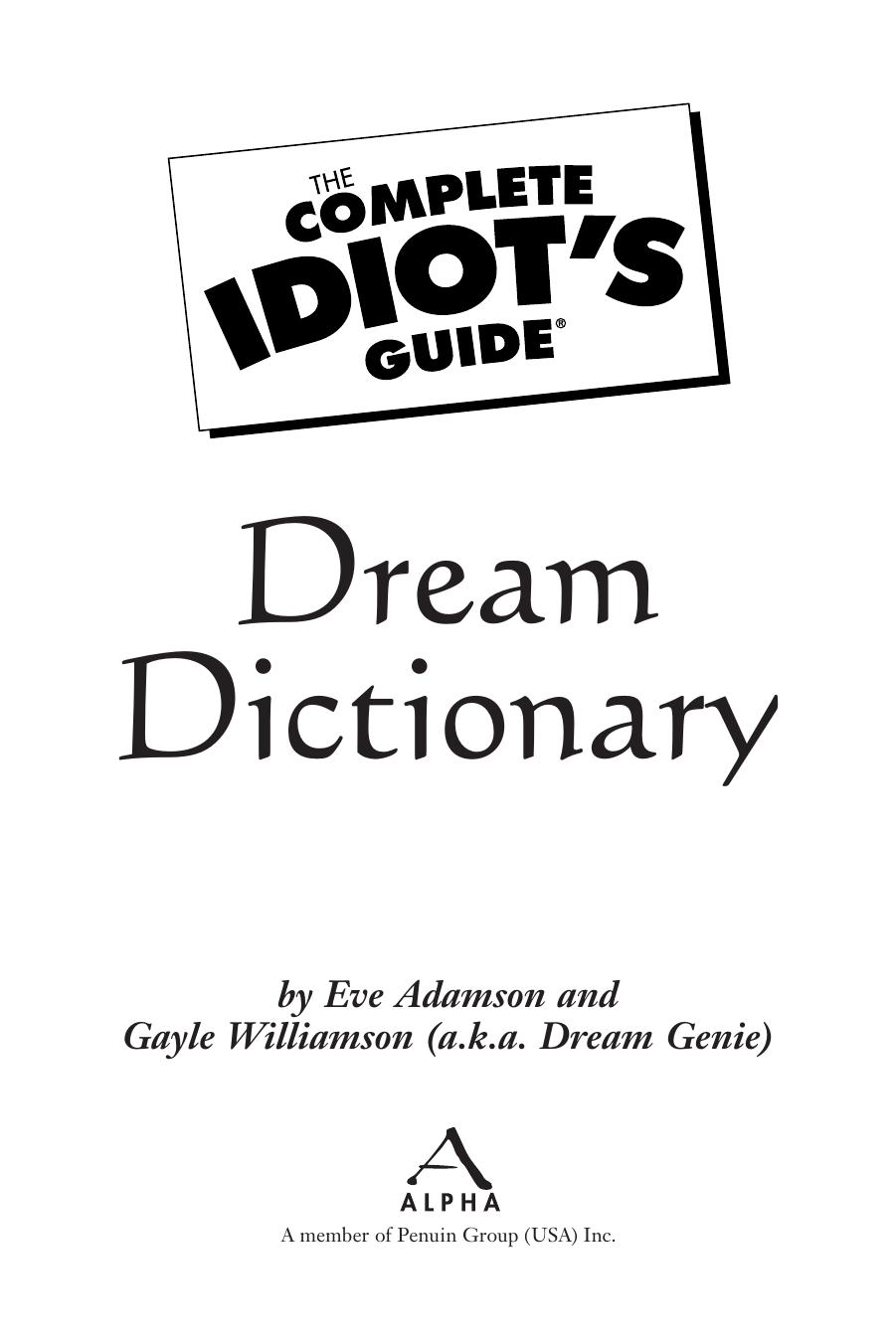 The Complete Idiotâs Guide Dream Dictionary by Eve Adamson Gayle Williamson (aka Dream Genie)