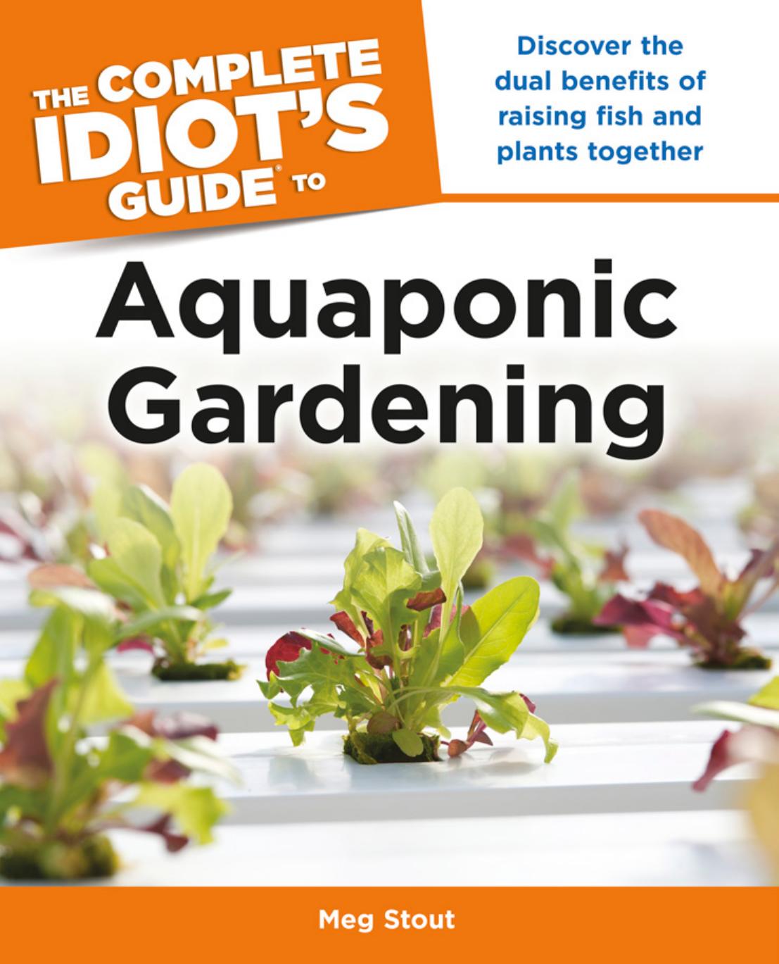 The Complete Idiotâs Guide to Aquaponic Gardening by Meg Stout; Tim Mann