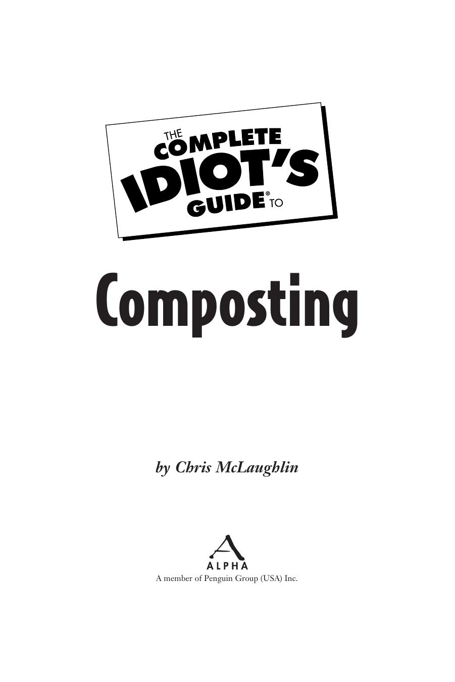 The Complete Idiotâs Guide to Composting by Chris McLaughlin