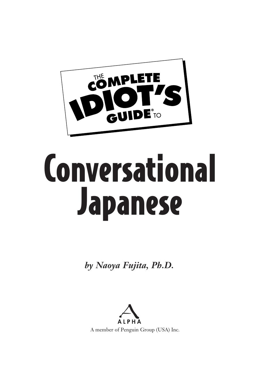 The Complete Idiotâs Guide to Conversational Japanese by Naoya Fujita Ph.D