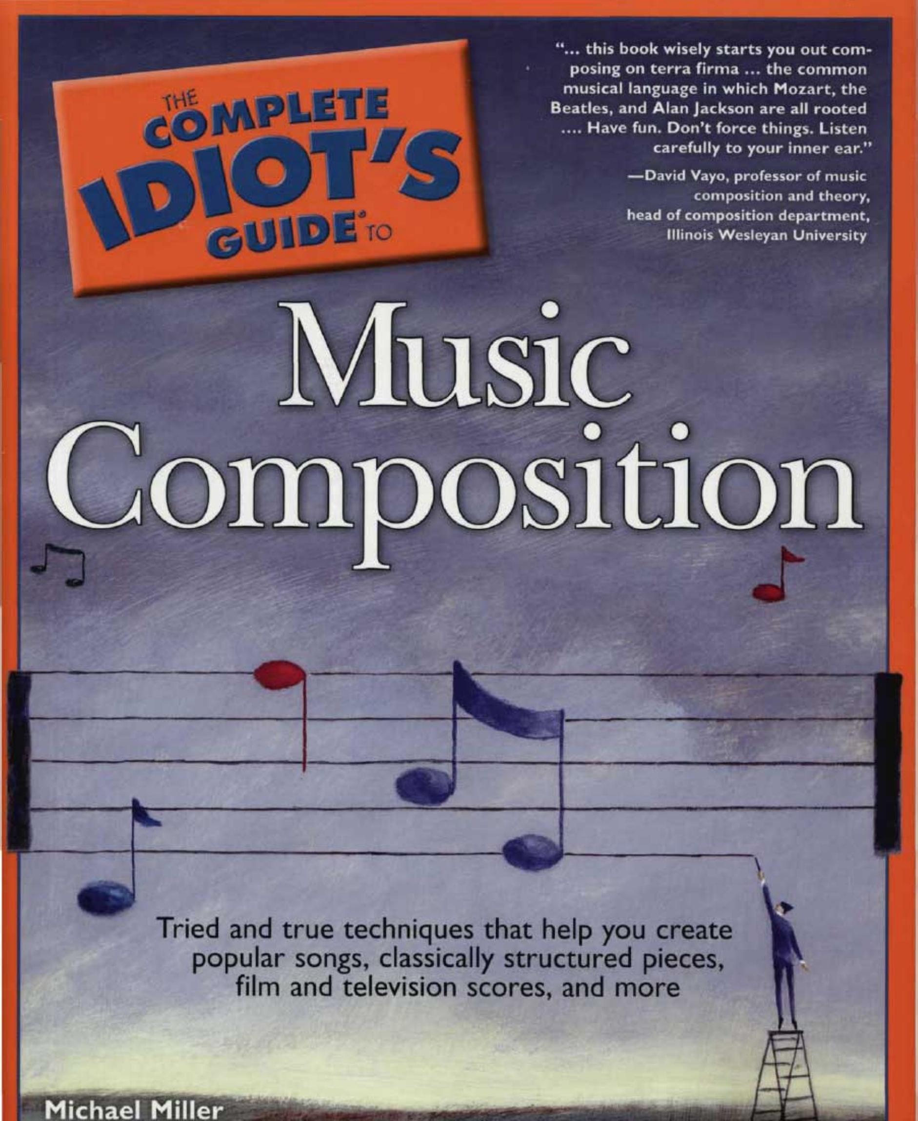 The Complete Idiotâs Guide to Music Composition by Unknown