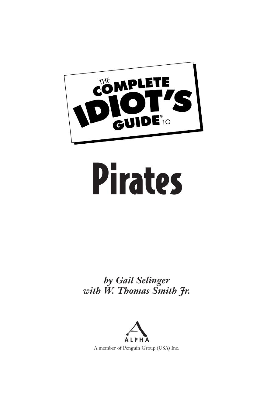 The Complete Idiotâs Guide to Pirates by Gail Selinger; W. Thomas Smith