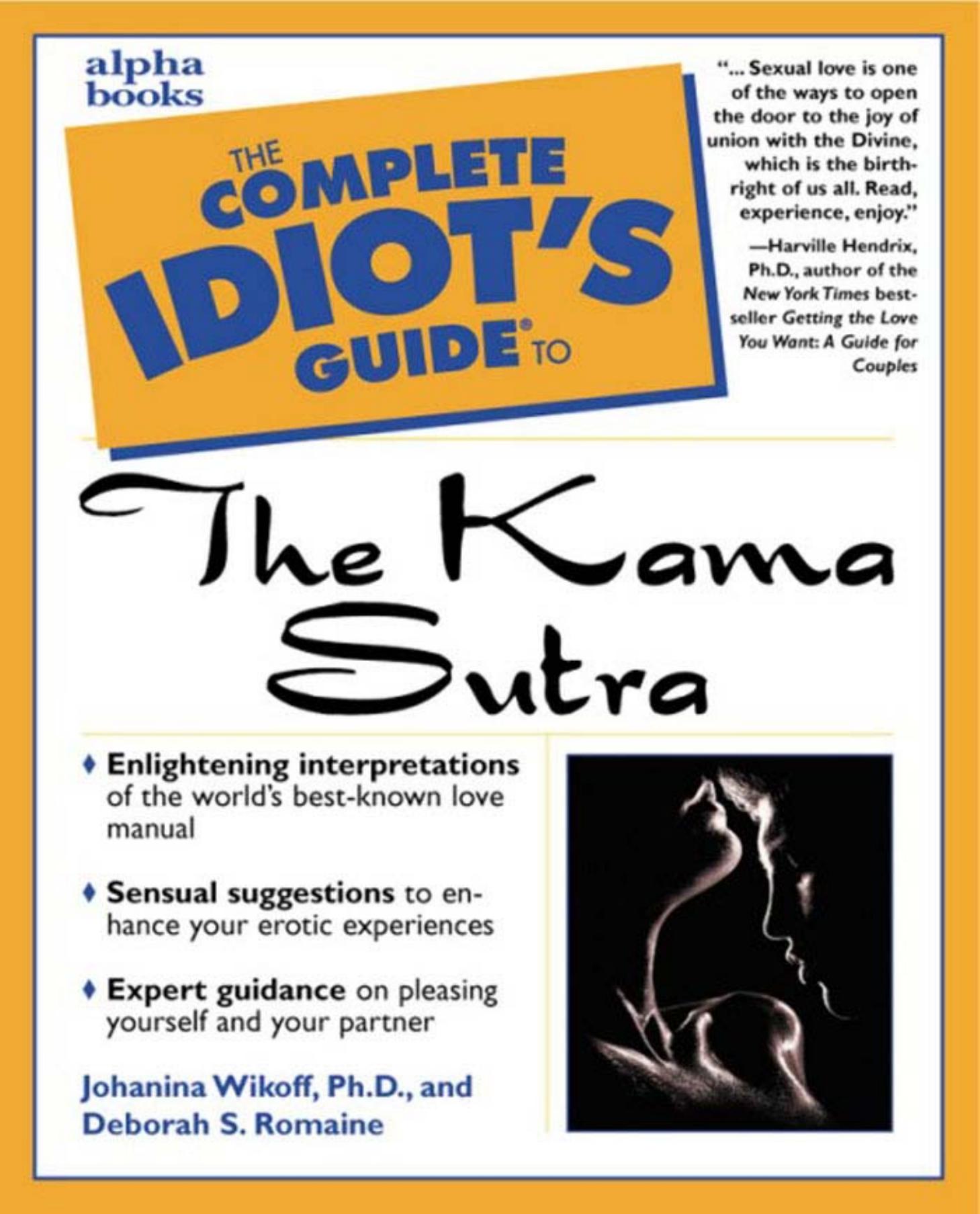The Complete Idiotâs Guide to the Kama Sutra by Johanna Wikoff Ph.D. Deborah S. Romaine