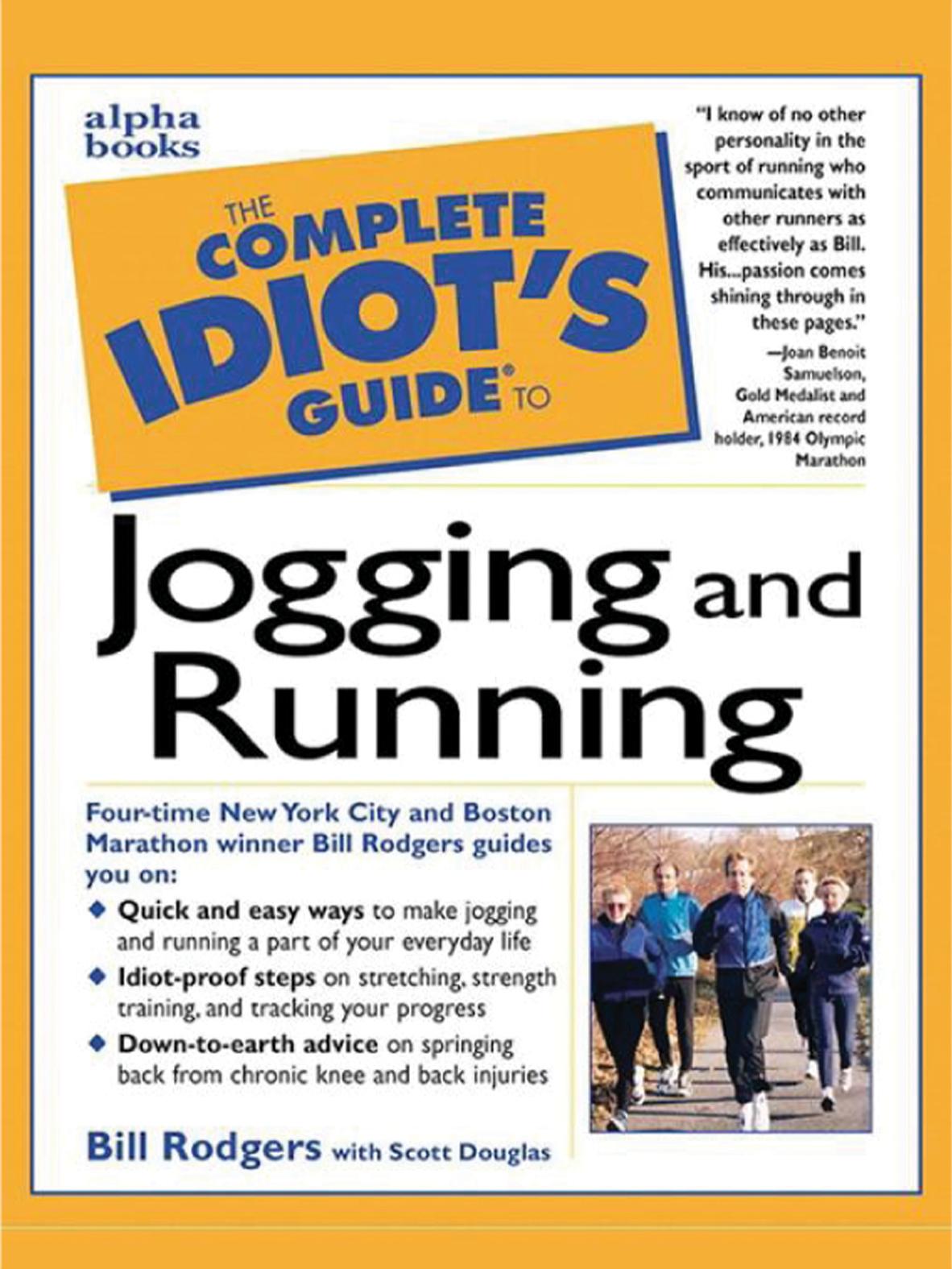 The Complete Idiots Guide to Jogging and Running by Bill Rodgers