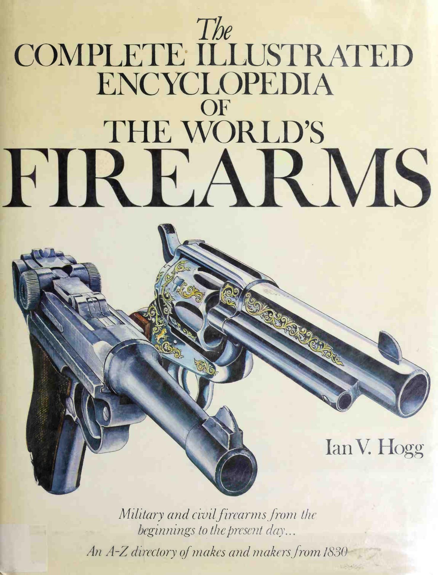 The Complete Illustrated Encyclopedia of the World's Firearms by Unknown