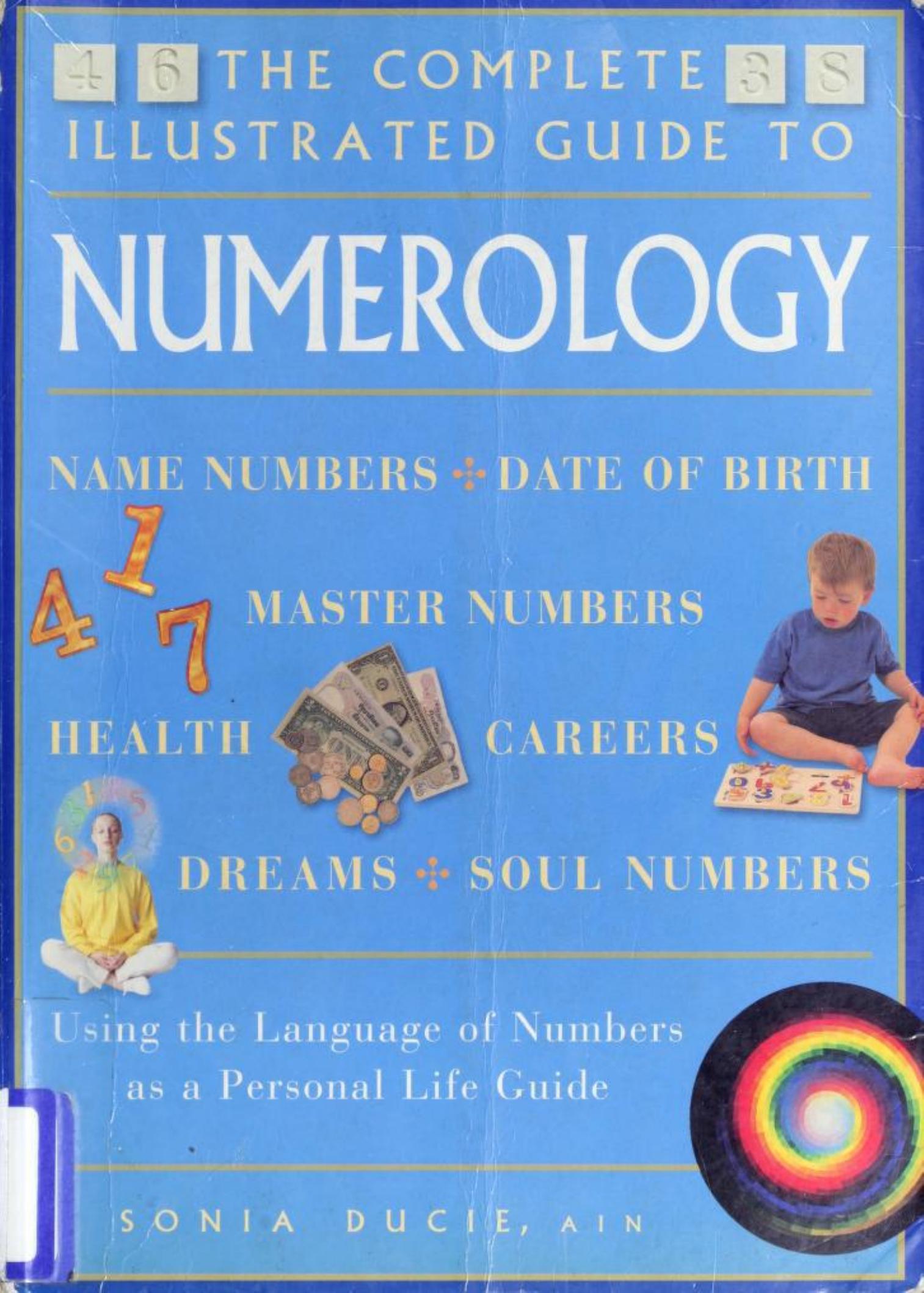 The Complete Illustrated Guide to Numerology by Sonia Ducie