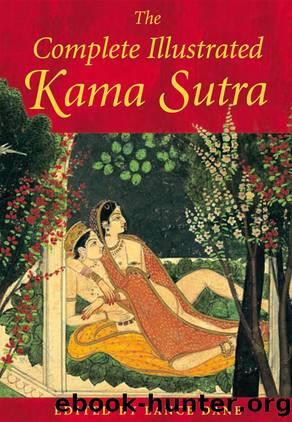 The Complete Illustrated Kama Sutra by Vātsyāyana Lance Dane