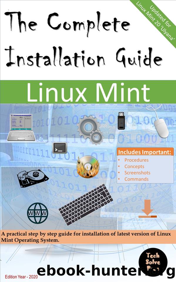 The Complete Installation Guide - Linux Mint by Anurag R