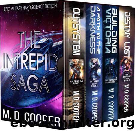 The Complete Intrepid Saga: Books 1 - 4: Aeon 14 Novels by M. D. Cooper