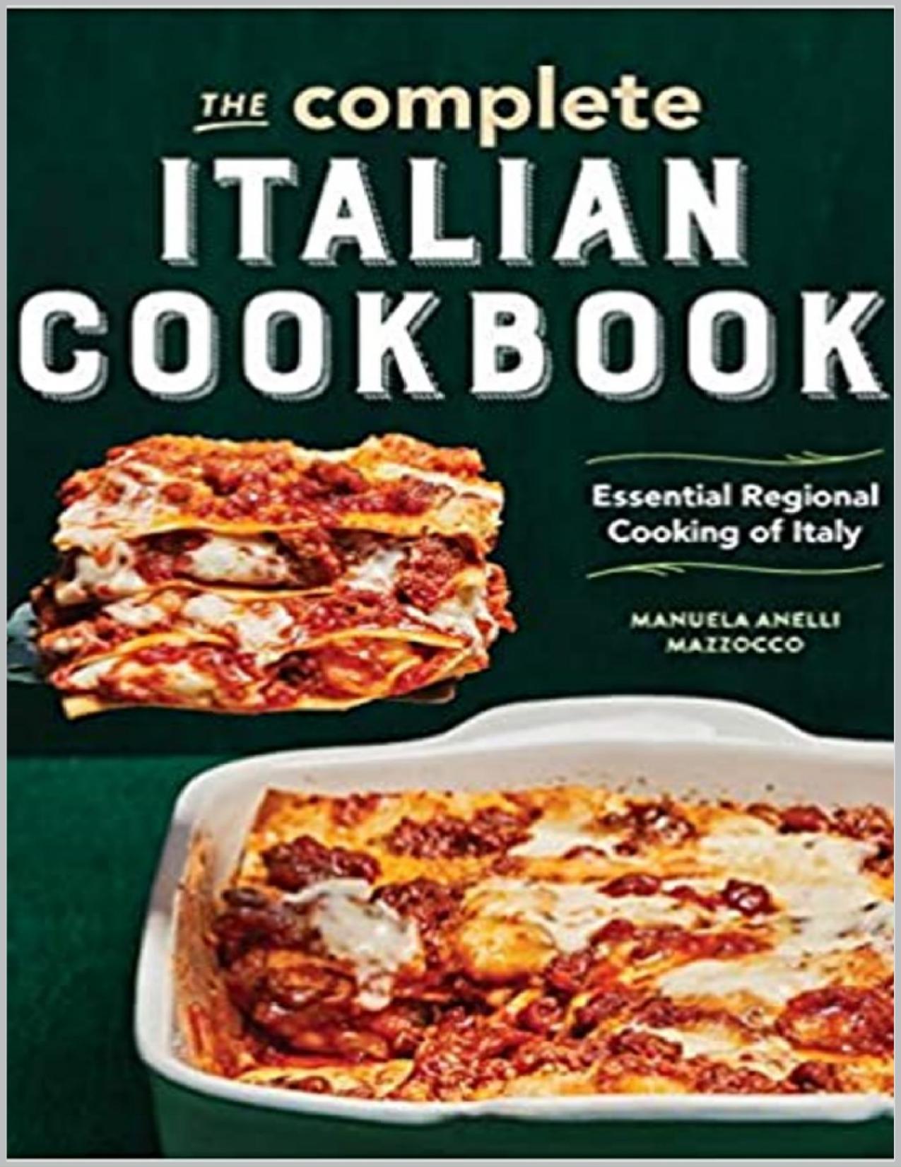 The Complete Italian Cookbook: Essential Regional Cooking of Italy , A Collection of Recipes for Gathering , Simple and Delicious Recipes for Beginners , Recipes for All the Food You Want to Eat by Raouf Mr Mohamed