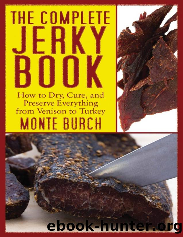 The Complete Jerky Book: How to Dry, Cure, and Preserve Everything from Venison to Turkey - PDFDrive.com by Monte Burch