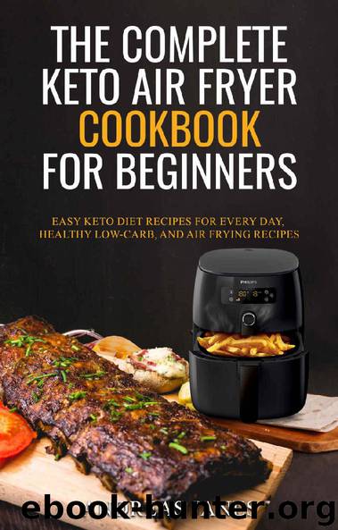The Complete Keto Air Fryer Cookbook for Beginners: Easy Keto Diet Recipes for Every Day, Healthy Low-Carb, and Air Frying Recipes by Andreas Janes