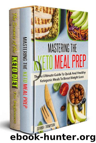 The Complete Keto Meal Prep Guide: Includes Mastering the Keto Meal Prep & The Science of the Keto Diet for Beginners by Connor Thompson