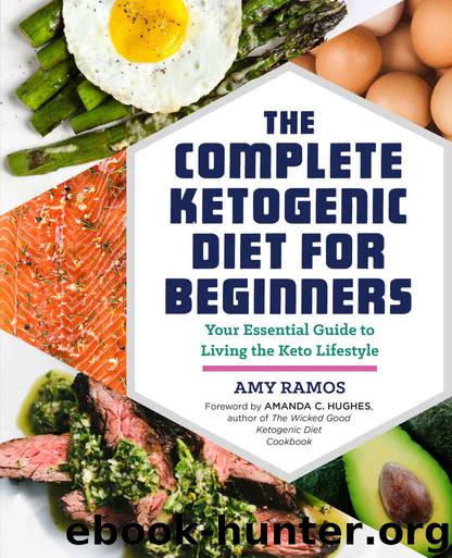 The Complete Ketogenic Diet for Beginners: Your Essential Guide to Living the Keto Lifestyle by Amy Ramos & Rockridge Press