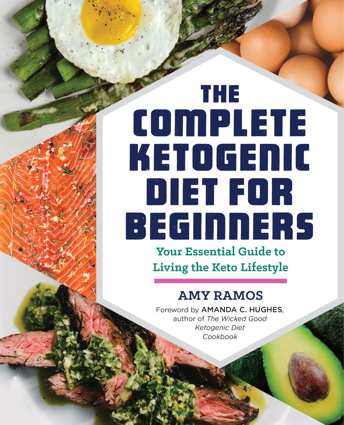 The Complete Ketogenic Diet for Beginners: Your Essential Guide to Living the Keto Lifestyle by Unknow