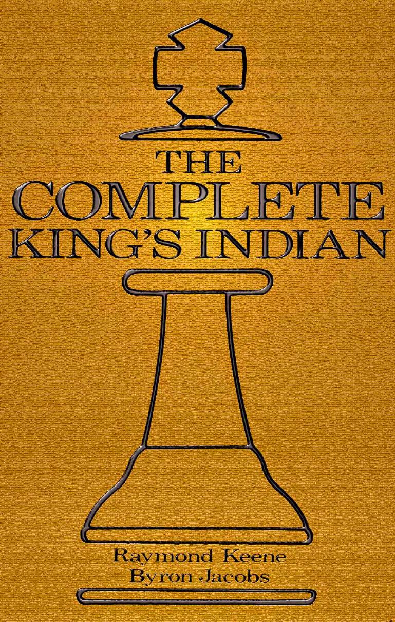 The Complete King's Indian (Hardinge Simpole chess classics) by Raymond Keene Byron Jacobs