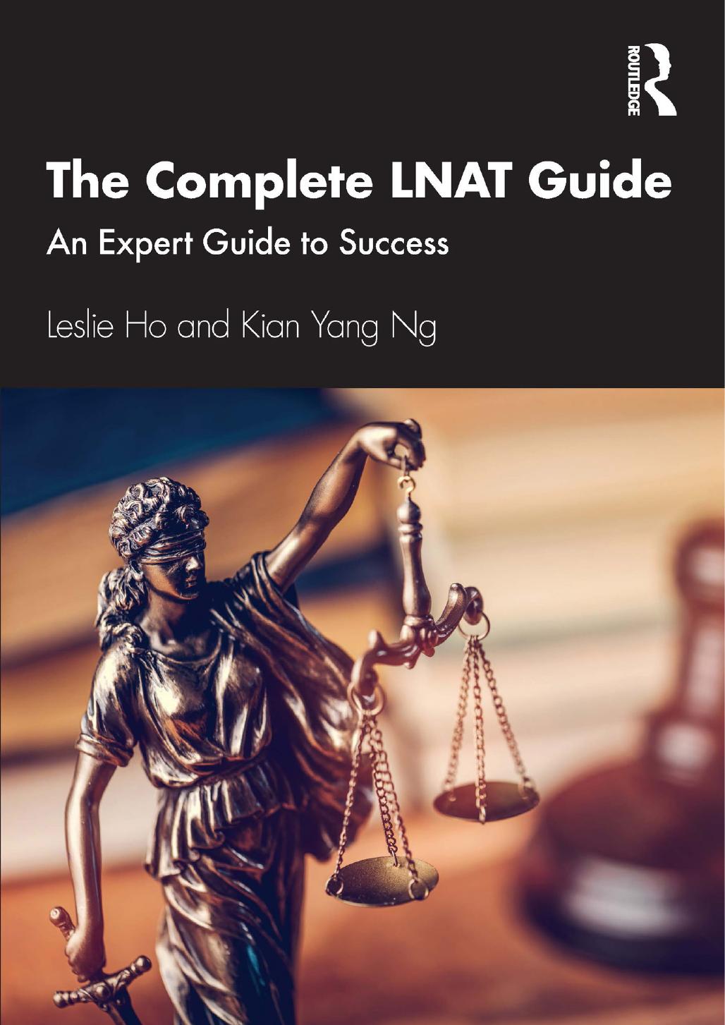 The Complete LNAT Guide: An Expert Guide to Success by Leslie Ho Kian Yang Ng