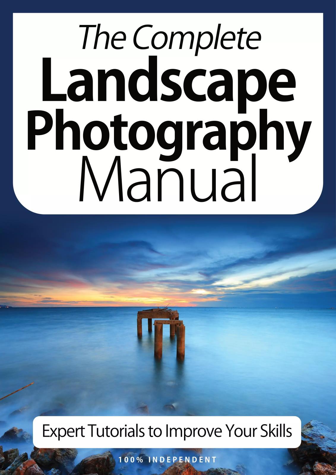 The Complete Landscape Photography Manual by 9th Ed