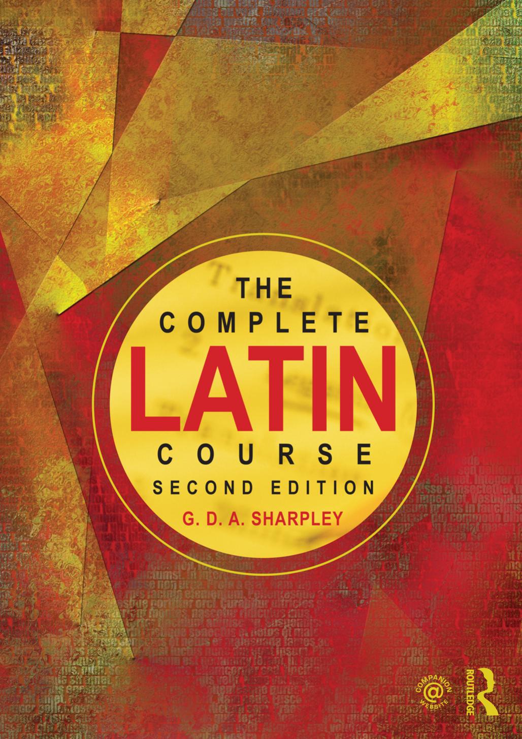 The Complete Latin Course by Sharpley G. D. A.;
