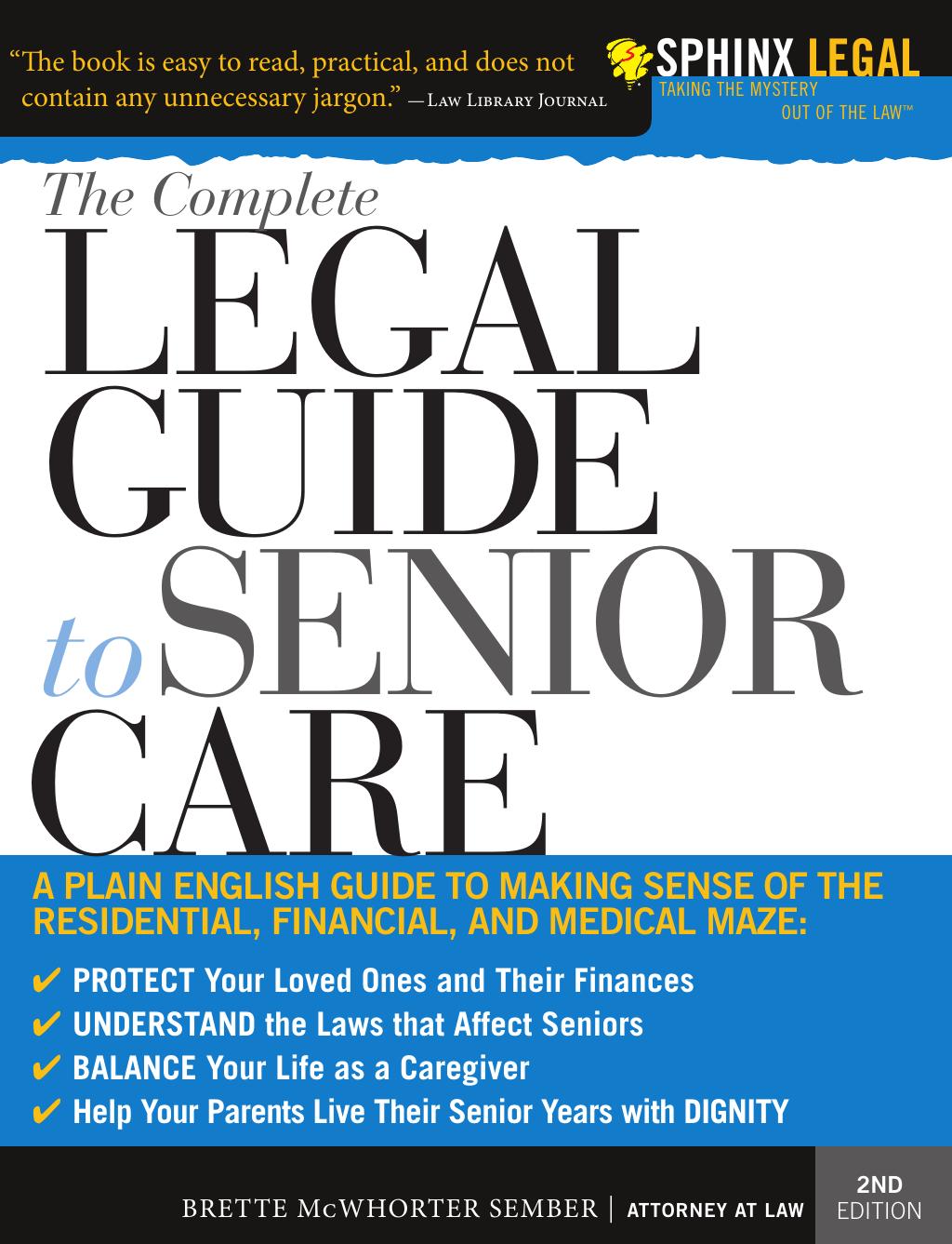 The Complete Legal Guide to Senior Care, 2E by Brette McWhorter Sember
