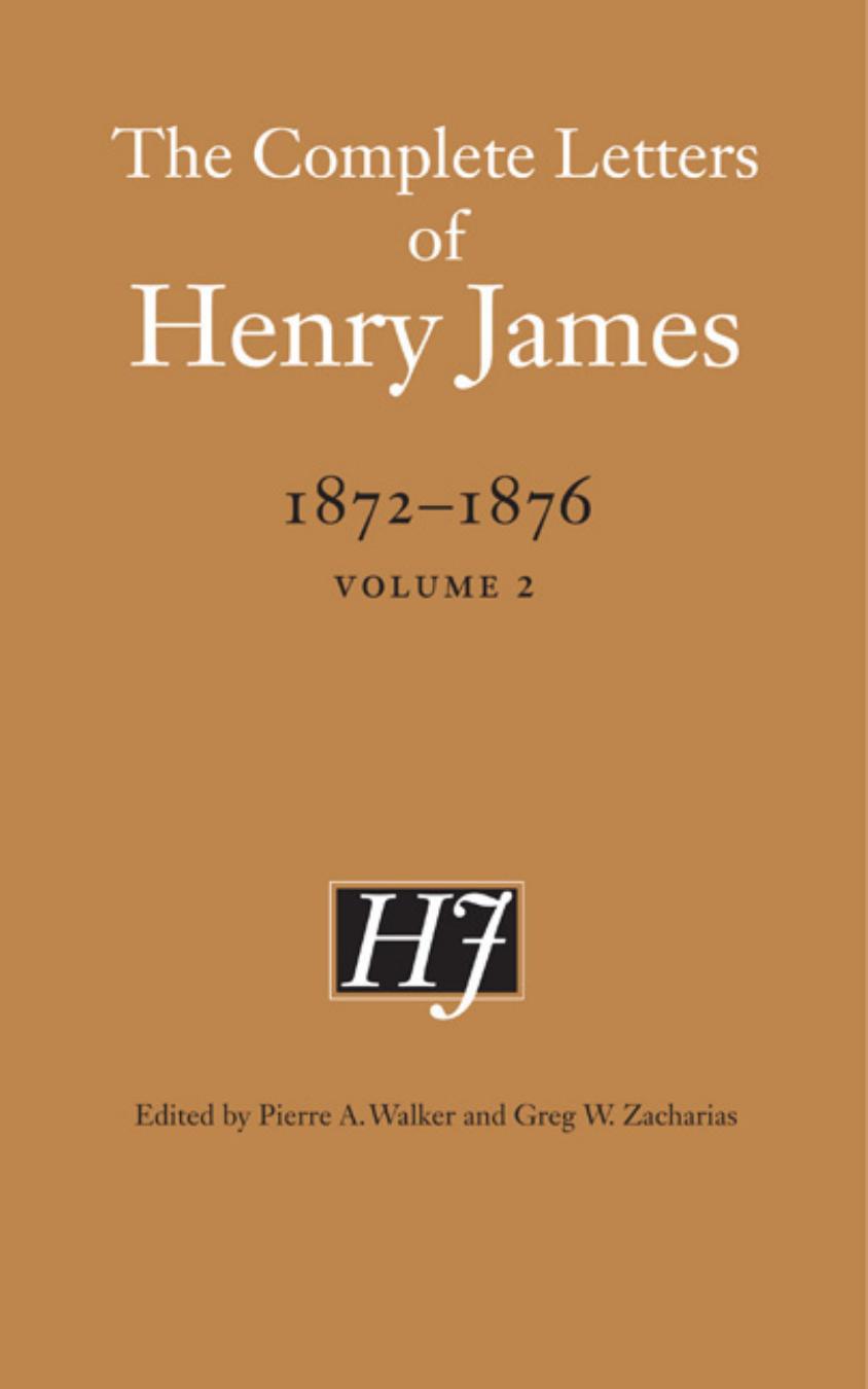 The Complete Letters of Henry James, 1872-1876: Volume 2 by Henry James