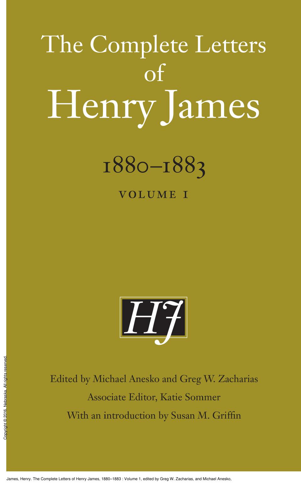 The Complete Letters of Henry James, 1880â1883 : Volume 1 by Henry James; Greg W. Zacharias; Michael Anesko; Susan M Griffin