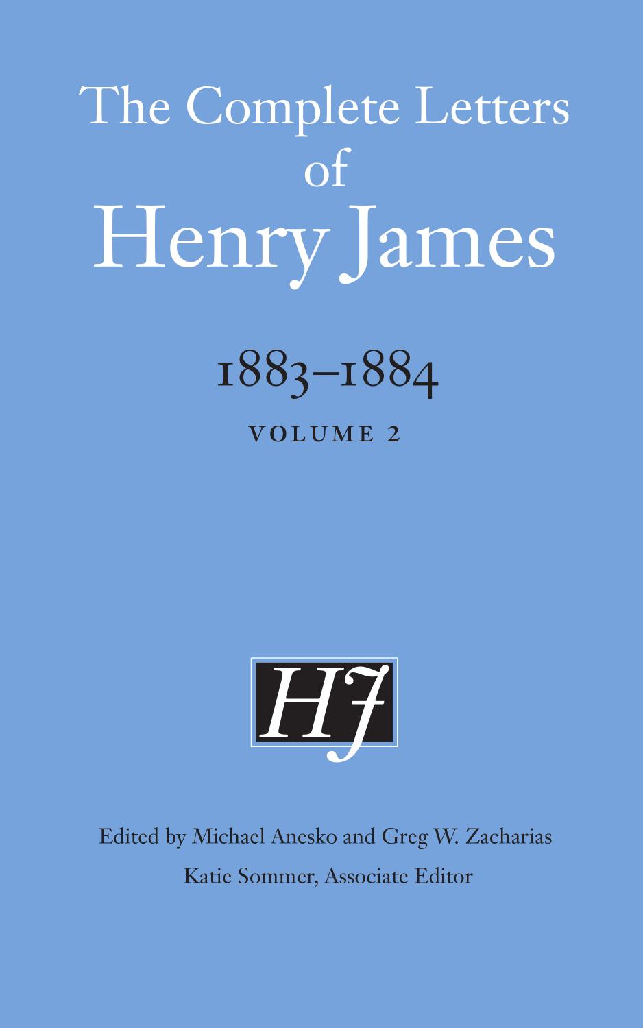 The Complete Letters of Henry James, 1883-1884: Volume 1 by Henry James Michael Anesko (editor) Greg W. Zacharias (editor)