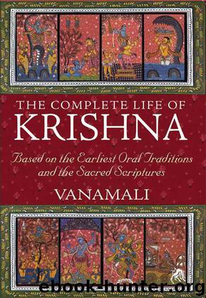 The Complete Life of Krishna by Vanamali