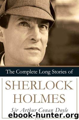The Complete Long Stories of Sherlock Holmes by Sir Arthur Conan Doyle