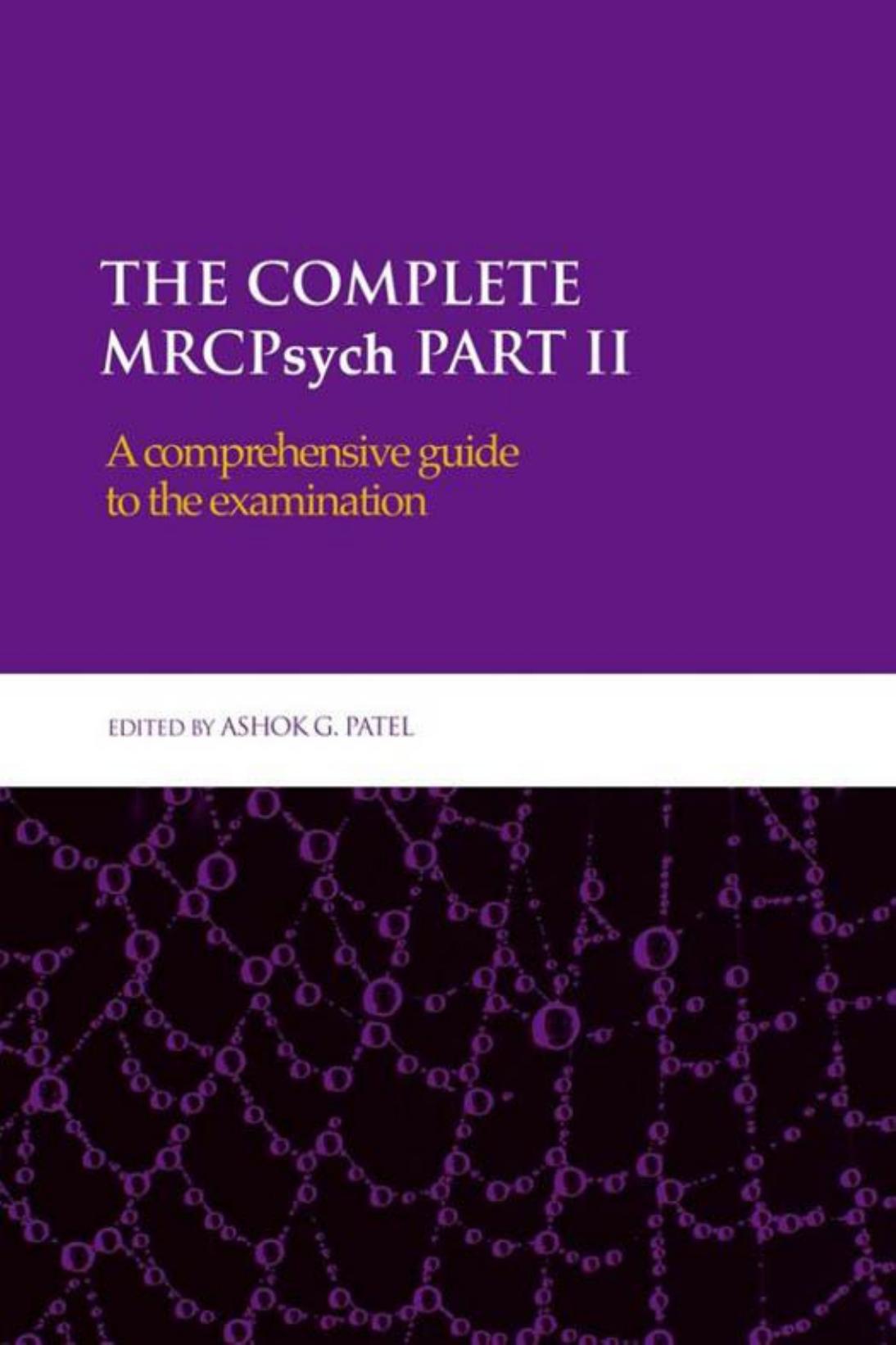 The Complete MRCPsych Part II: A comprehensive guide to the examination by Ashok Patel