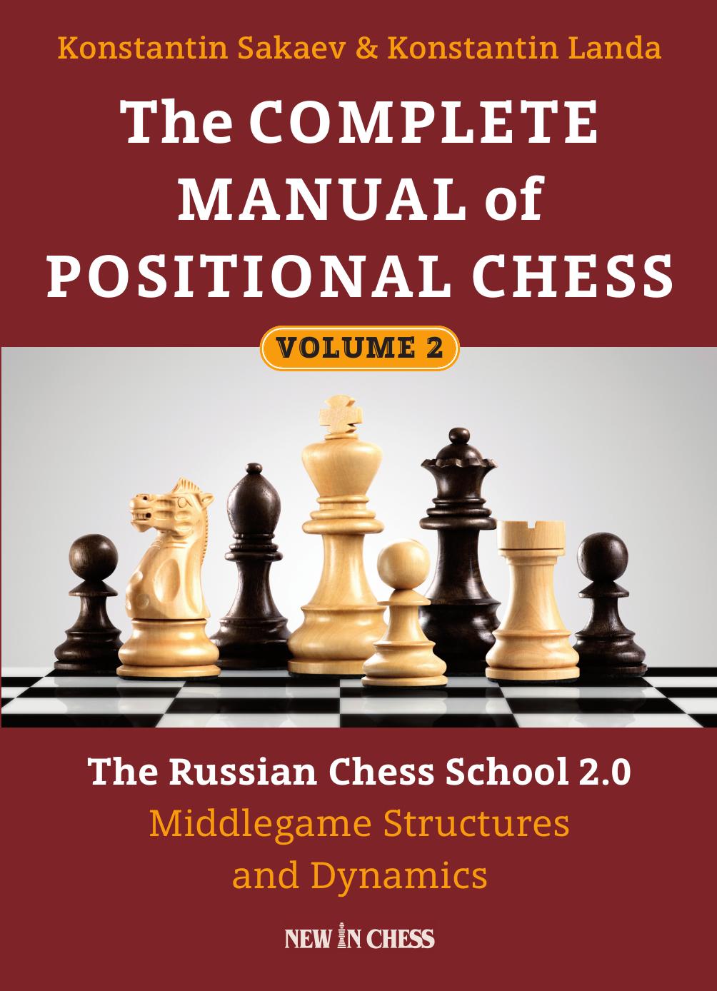 The Complete Manual of Positional Chess: The Russian Chess School 2.0, Volume 2: Middlegame Structures and Dynamics by Sakaev Konstantin & Landa Konstantin