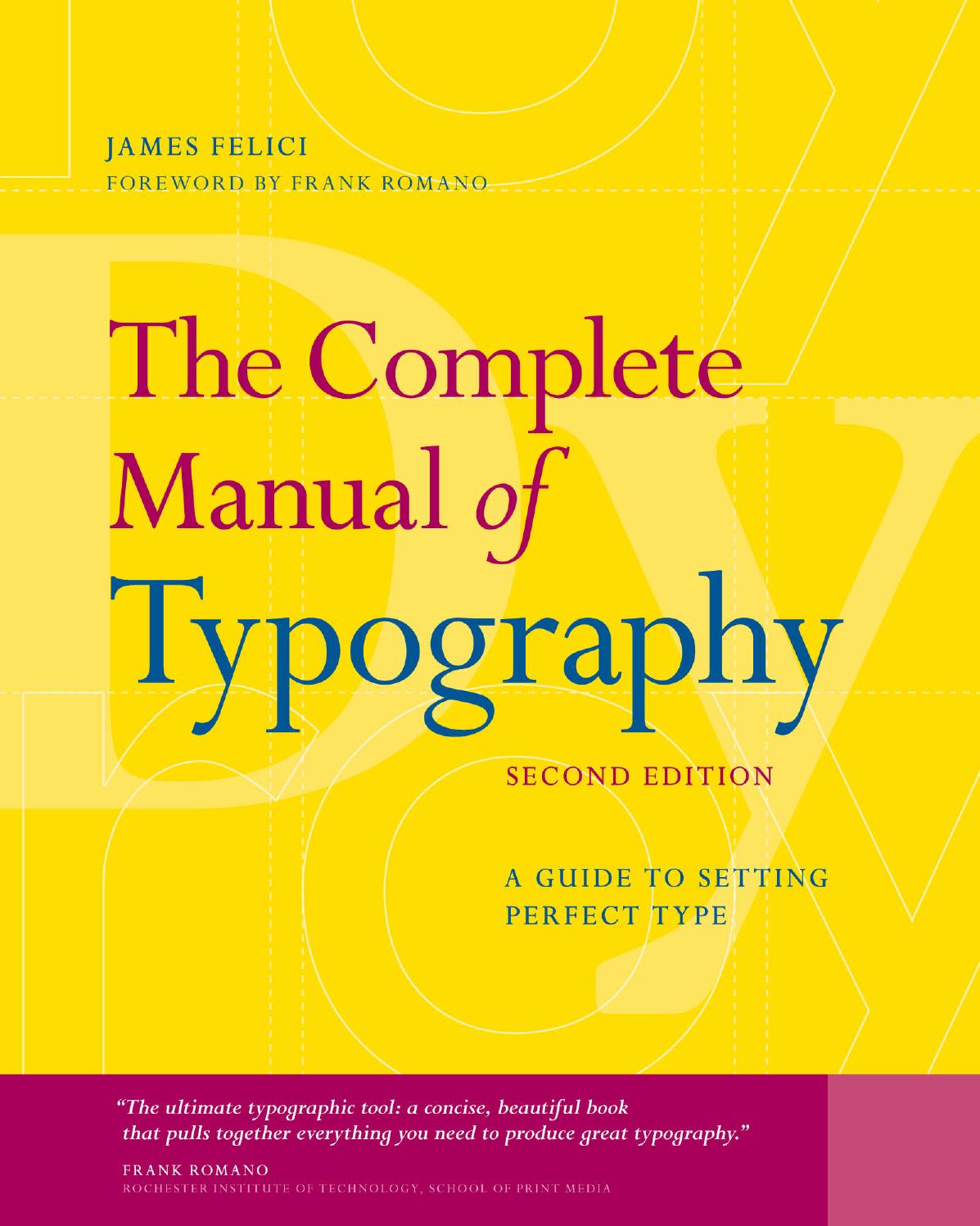 The Complete Manual of Typography: A Guide to Setting Perfect Type by James Felici