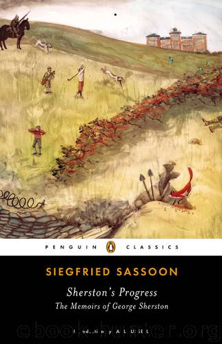 The Complete Memoirs of George Sherston 3 - Sherston's Progress by Siegfried Sassoon