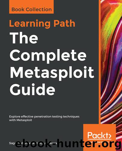 The Complete Metasploit Guide by Sagar Rahalkar