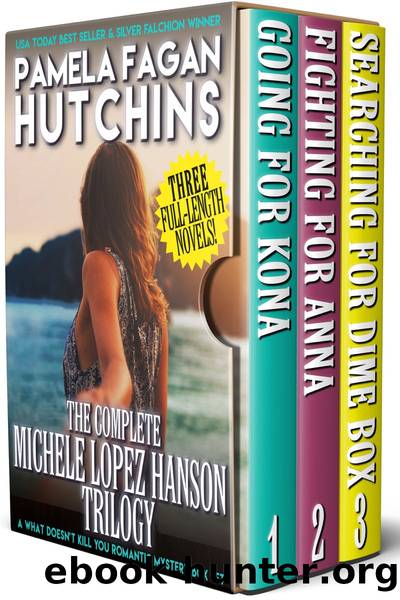The Complete Michele Lopez Hanson Trilogy by Pamela Fagan Hutchins