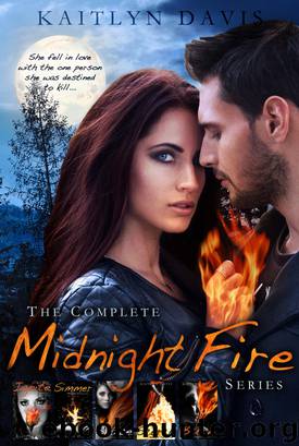 The Complete Midnight Fire Series by Kaitlyn Davis