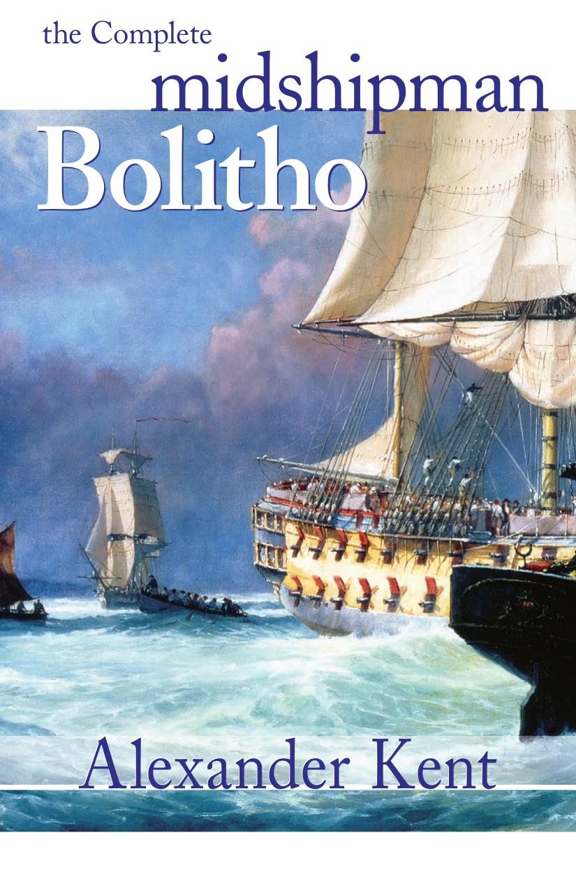 The Complete Midshipman Bolitho (The Bolitho Novels, Volume 1) by Alexander Kent