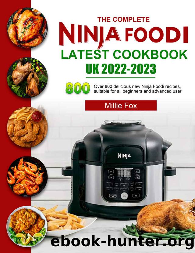 The Complete Ninja Foodi Latest Cookbook UK 2022-2023 by Fox Millie