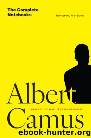 The Complete Notebooks by Albert Camus