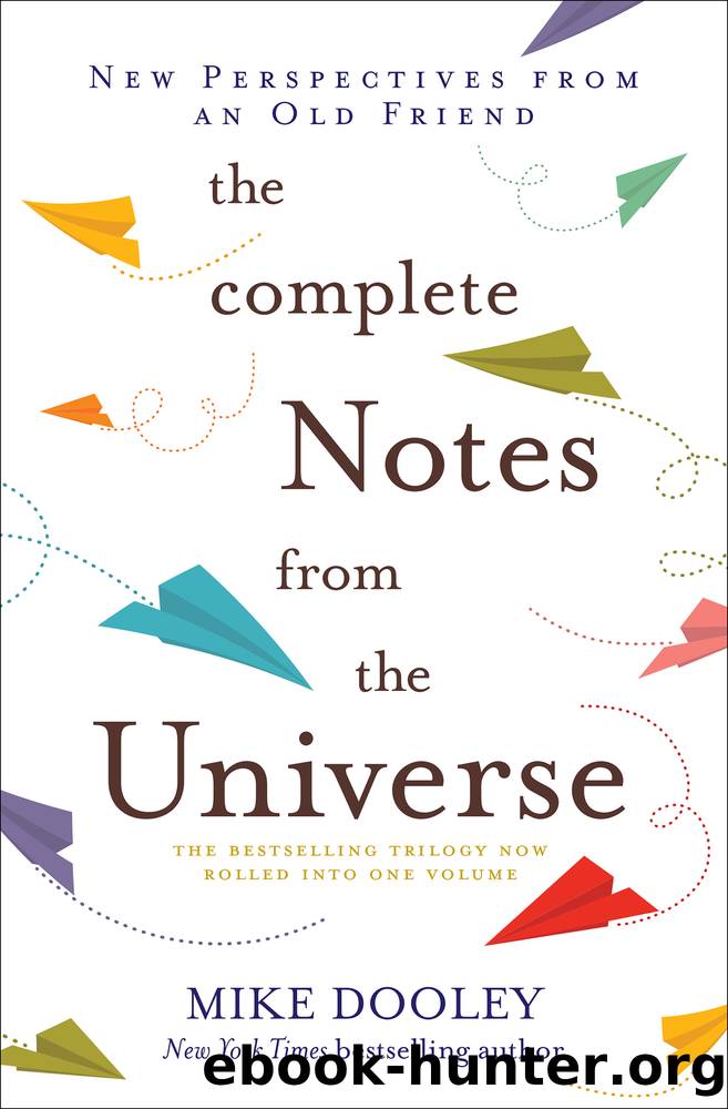 The Complete Notes From the Universe by Mike Dooley