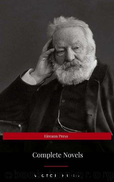 The Complete Novels of Victor Hugo by Victor Hugo