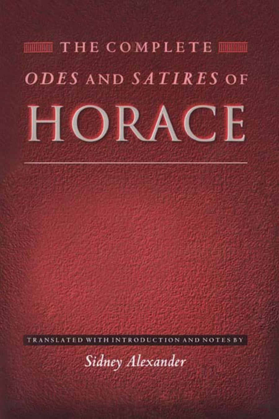 The Complete Odes and Satires of Horace by Horace