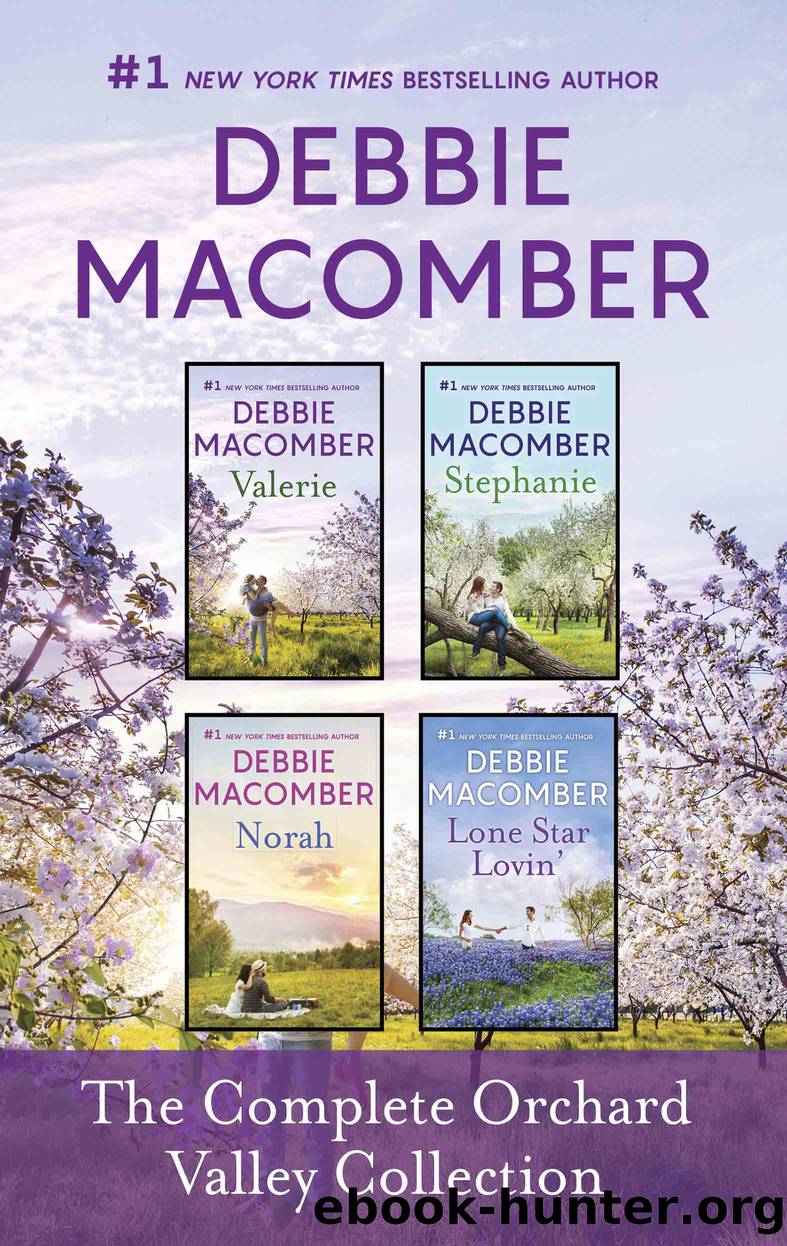 The Complete Orchard Valley Collection: Valerie ; Stephanie ; Norah ; Lone Star Lovin' by Debbie Macomber