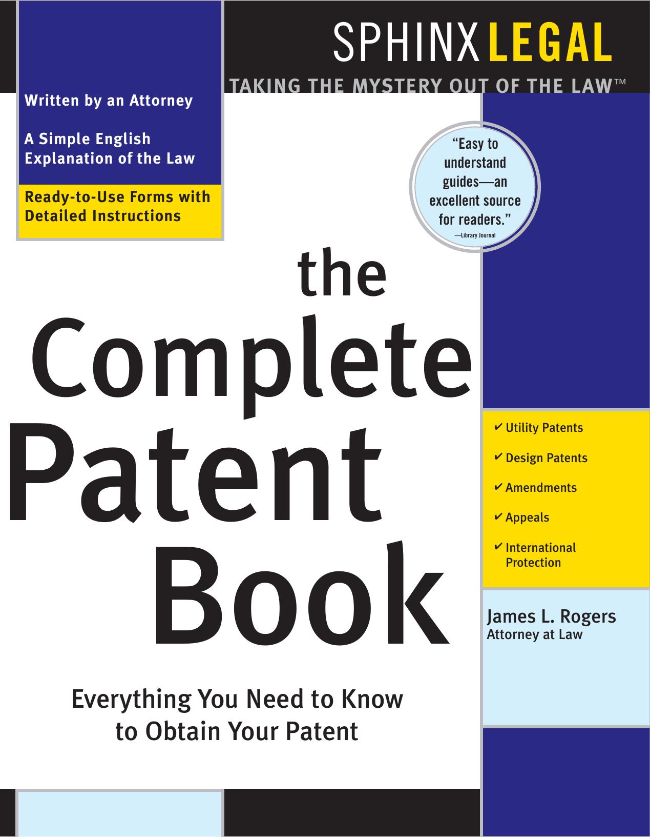 The Complete Patent Book: Everything You Need to Obtain Your Patent by Rogers J.L