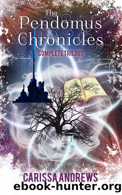 The Complete Pendomus Chronicles Trilogy by Carissa Andrews