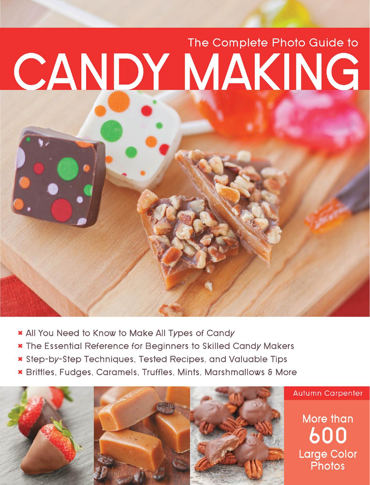 The Complete Photo Guide to Candy Making by Unknow