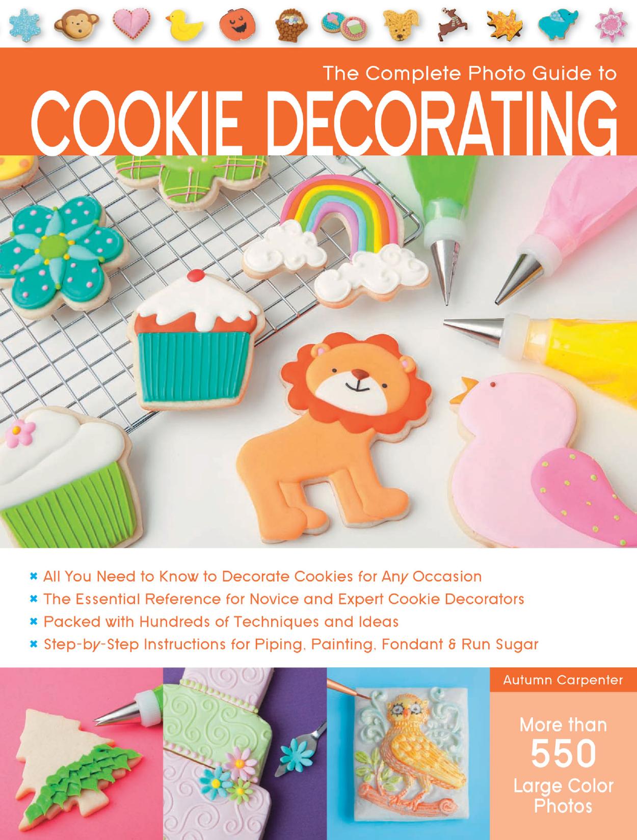 The Complete Photo Guide to Cookie Decorating by Unknow