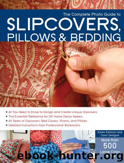 The Complete Photo Guide to Slipcovers, Pillows, and Bedding by Karen Erickson